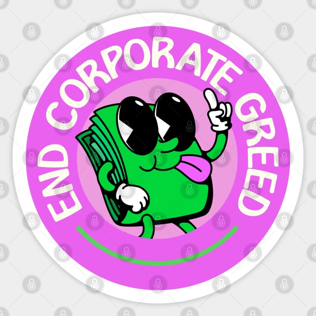 End Corporate Greed - Support Workers Sticker by Football from the Left